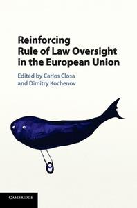 Reinforcing Rule of Law Oversight in the European Union di Carlos Closa edito da Cambridge University Press