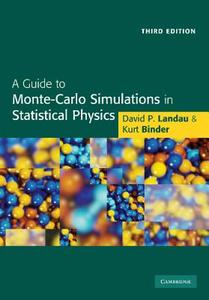 A Guide To Monte Carlo Simulations In Statistical Physics di David P. Landau, Kurt Binder edito da Cambridge University Press