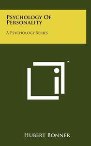 Psychology of Personality: A Psychology Series di Hubert Bonner edito da Literary Licensing, LLC