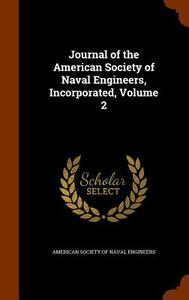 Journal Of The American Society Of Naval Engineers, Incorporated, Volume 2 edito da Arkose Press