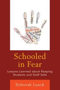 Schooled in Fear di Deborah Lynch edito da Rowman & Littlefield
