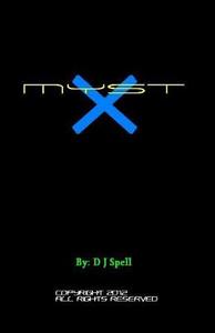 Myst X: The Mystian Chronicles di D. J. Spell edito da Createspace