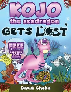 Kojo the Sea Dragon Gets Lost di David Chuka edito da Createspace