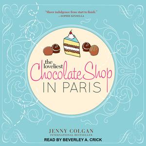 The Loveliest Chocolate Shop in Paris di Jenny Colgan edito da Tantor Audio
