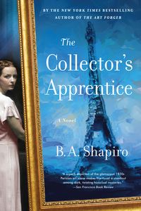 The Collector's Apprentice di B. A. Shapiro edito da Algonquin Books (division of Workman)