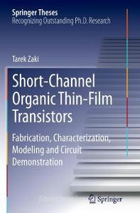 Short-Channel Organic Thin-Film Transistors di Tarek Zaki edito da Springer International Publishing