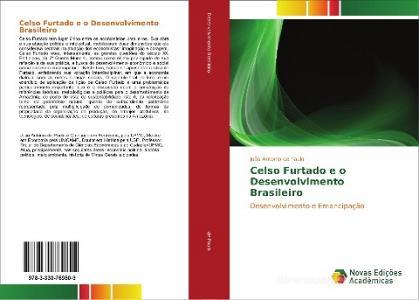 Celso Furtado e o Desenvolvimento Brasileiro di João Antonio de Paula edito da Novas Edições Acadêmicas