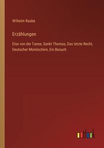 Erzählungen di Wilhelm Raabe edito da Outlook Verlag