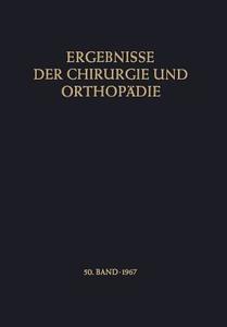 Ergebnisse der Chirurgie und Orthopädie di Karl Heinrich Bauer, Alfred Brunner edito da Springer Berlin Heidelberg