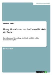 Henry Mores Lehre von der Unsterblichkeit der Seele di Thomas Jaretz edito da GRIN Publishing
