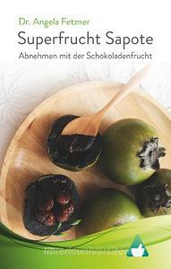 Superfrucht Sapote di Angela Fetzner edito da Books on Demand