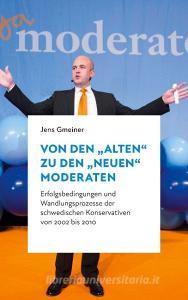 Von den "alten" zu den "neuen" Moderaten di Jens Gmeiner edito da Books on Demand