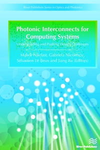 Photonic Interconnects for Computing Systems di Gabriela Nicolescu, Mahdi Nikdast, Sébastien Le Beux edito da River Publishers