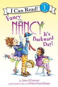 Fancy Nancy: It's Backward Day! di Jane O'Connor edito da HARPERCOLLINS