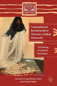 Transnational Borderlands in Women¿s Global Networks di M. Sierra edito da Palgrave Macmillan