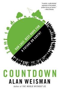 Countdown: Our Last, Best Hope for a Future on Earth? di Alan Weisman edito da LITTLE BROWN & CO