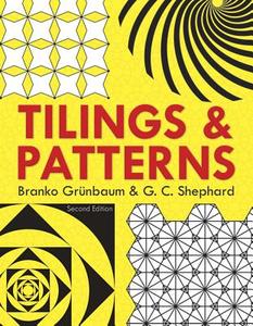 Tilings and Patterns di Branko Grunbaum, G. C. Shephard edito da Dover Publications Inc.