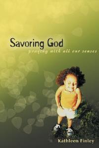 Savoring God di Kathleen Finley edito da Ave Maria Press