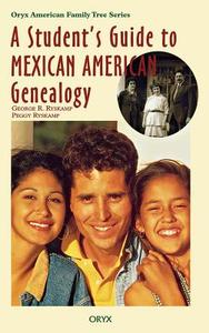 A Student's Guide to Mexican American Genealogy di Unknown edito da Greenwood