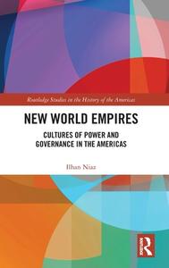 New World Empires di Ilhan Niaz edito da Taylor & Francis Ltd