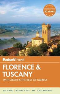 Fodor\'s Florence And Tuscany di Fodor's edito da Random House Usa Inc
