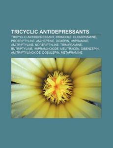 Tricyclic Antidepressants: Tricyclic Ant di Books Llc edito da Books LLC, Wiki Series