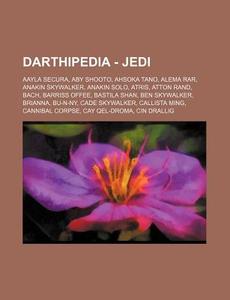 Darthipedia - Jedi: Aayla Secura, Aby Sh di Source Wikia edito da Books LLC, Wiki Series