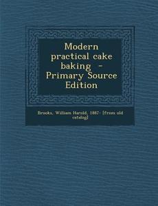 Modern Practical Cake Baking edito da Nabu Press