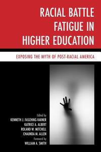 Racial Battle Fatigue in Higher Education edito da Rowman & Littlefield Education