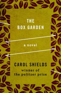The Box Garden di Carol Shields edito da OPEN ROAD MEDIA