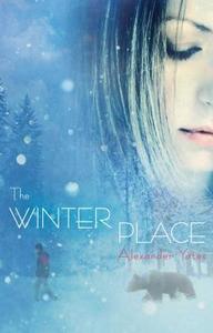 The Winter Place di Alexander Yates edito da ATHENEUM BOOKS