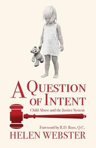 A Question Of Intent: Child Abuse And Th di HELEN WEBSTER edito da Lightning Source Uk Ltd