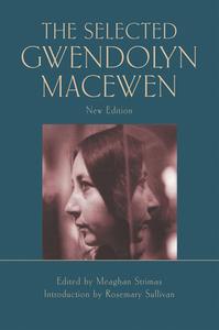 The Selected Gwendolyn MacEwen di Rosemary Sullivan, Gwendolyn MacEwen edito da Exile Editions
