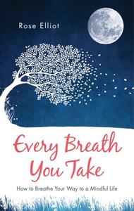 Every Breath You Take di Rose Elliot edito da Watkins Media