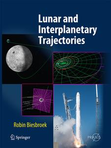 Lunar and Interplanetary Trajectories di Robin Biesbroek edito da Springer-Verlag GmbH