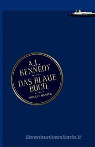 Das blaue Buch di A. L. Kennedy edito da Hanser, Carl GmbH + Co.
