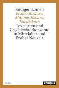 Frauendiskurs, Männerdiskurs, Ehediskurs di Rüdiger Schnell edito da Campus Verlag