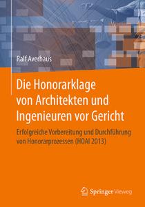 Die Honorarklage von Architekten und Ingenieuren vor Gericht di Ralf Averhaus edito da Vieweg+Teubner Verlag