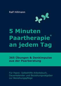 5 Minuten Paartherapie an jedem Tag - 365 Übungen und Denkimpulse aus der Paarberatung di Ralf Hillmann edito da Books on Demand