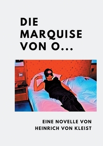 Die Marquise von O... di Heinrich Von Kleist edito da Books on Demand