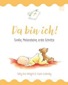 Da bin ich! di Sally Ann Wright edito da Brunnen-Verlag GmbH