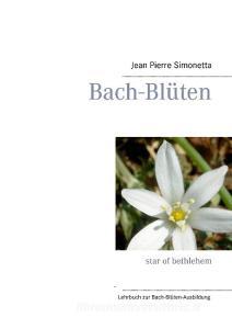 Bach-Blüten-Ausbildung di Jean Pierre Simonetta edito da Books on Demand
