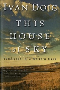 This House of Sky: Landscapes of a Western Mind di Ivan Doig edito da HARVEST BOOKS