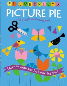 Ed Emberley's Picture Pie di Ed Emberley edito da LITTLE BROWN & CO