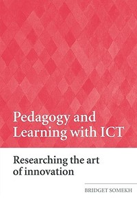 Pedagogy and Learning with ICT di Bridget Somekh edito da Routledge