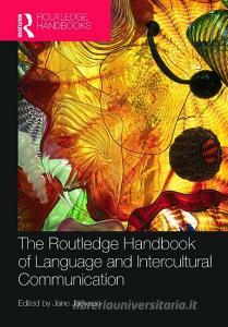 The Routledge Handbook of Language and Intercultural Communication di Jane Jackson edito da Taylor & Francis Ltd.