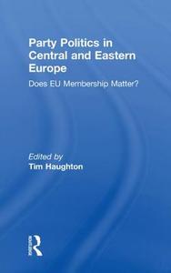 Party Politics in Central and Eastern Europe di Tim Haughton edito da Taylor & Francis Ltd