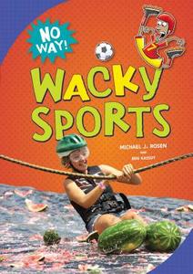 Wacky Sports di Michael J. Rosen, Ben Kassoy edito da Millbrook Press
