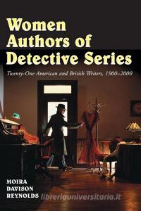 Reynolds, M:  Women Authors of Detective Series di Moira Davison Reynolds edito da McFarland