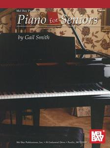 Piano For Seniors di Gail Smith edito da Mel Bay Music